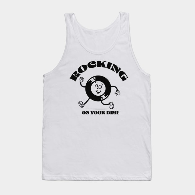 Rocking on your dime Tank Top by ScottCarey